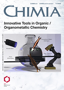 CHIMIA Vol. 74 No. 11(2020): Innovative Tools in Organic / Organometallic Chemistry